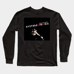 Hystereophobia Long Sleeve T-Shirt